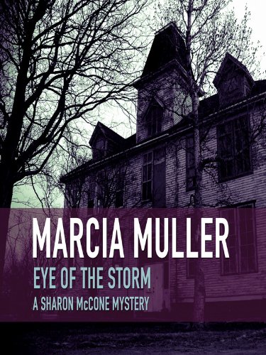 Eye of the Storm (A Sharon McCone Mystery Book 7) by Marcia Muller
