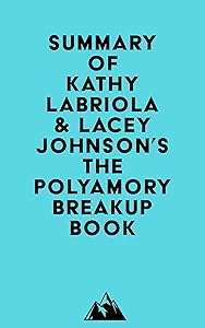 Summary of Kathy Labriola & Lacey Johnson's The Polyamory Breakup Book