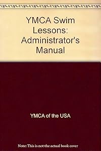 Ymca Swim Lessons: Administrator's Manual by Ymca of the USA