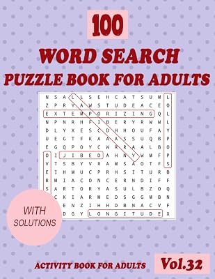 100 Word Search Puzzle Book for Adults: Vol.32, 8.5x11 in, Large Print Word Search Puzzle Book for Seniors, Adults, Teen, and all other Puzzle Fans with Solutions