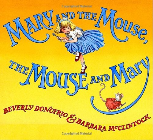 Mary and the Mouse, The Mouse and Mary by Beverly Donofrio