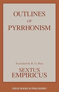 Outlines of Pyrrhonism (Great Books in Philosophy) by Sextus Empiricus
