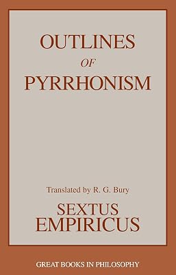 Outlines of Pyrrhonism (Great Books in Philosophy)