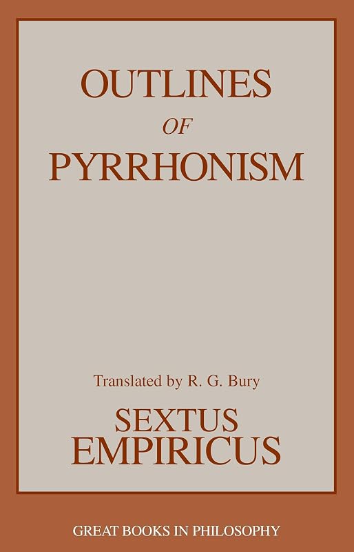 Outlines of Pyrrhonism (Great Books in Philosophy) by Sextus Empiricus