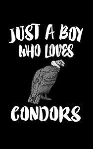 Just A Boy Who Loves Condors: Animal Nature Collection