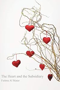 The Heart and the Subsidiary by Fatima Al Matar