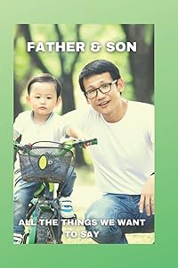Father and Son: All the things we want to say by Gholson Publishing