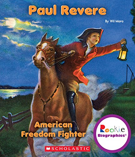Paul Revere: American Freedom Fighter by Wil Mara