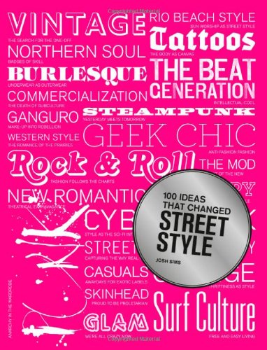100 Ideas that Changed Street Style by Josh Sims