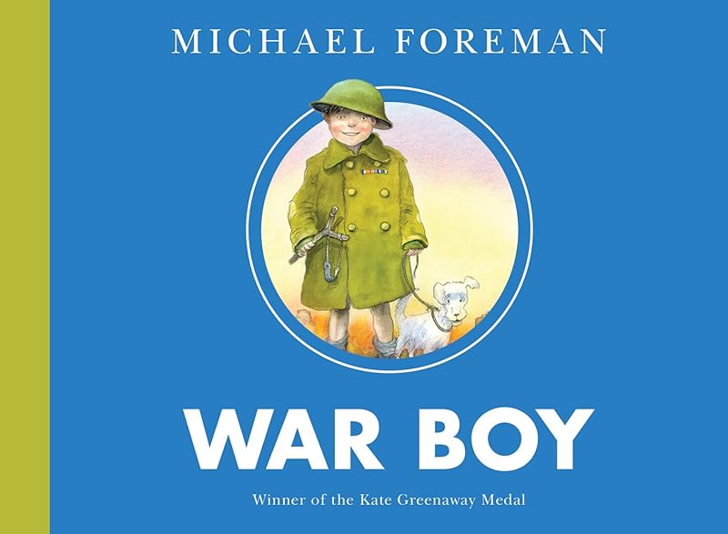 War Boy: The classic illustrated children's book about life during World War Two by Michael Foreman