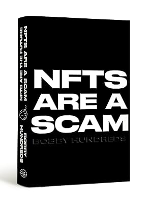 NFTs Are a Scam / NFTs Are the Future: The Early Years: 2020-2023