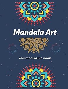 Mandalas Art: Coloring Book with Easy and Simple Patterns in Mandala Style for Adults.: Beautiful Mandalas for Stress Relief and Relaxation. by Michelle Stooklassa