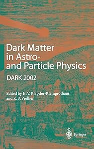 Dark Matter in Astro- and Particle Physics: Proceedings of the International Conference DARK 2002, Cape Town, South Africa, 4-9 February 2002 by Hans-Volker Klapdor-Kleingrothaus