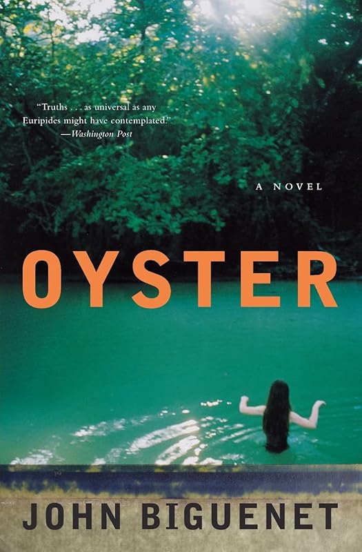 Oyster: A Novel by John Biguenet