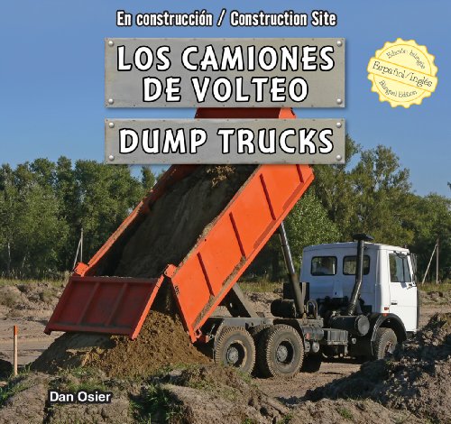 Los camiones de volteo / Dump Trucks by Dan Osier  ,