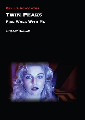 Twin Peaks: Fire Walk with Me (Devil's Advocates)