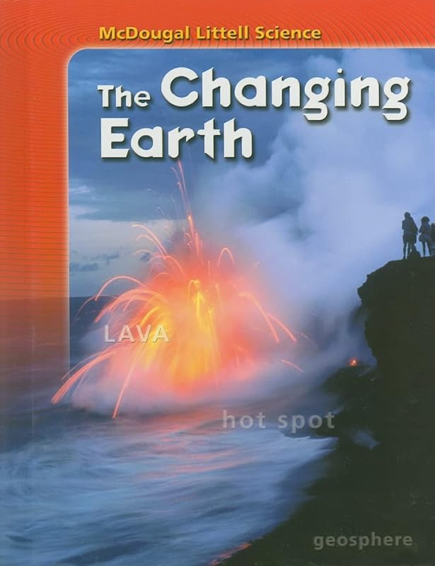 McDougal Littell Science: Student Edition the Changing Earth 2007 by MCDOUGAL LITTEL