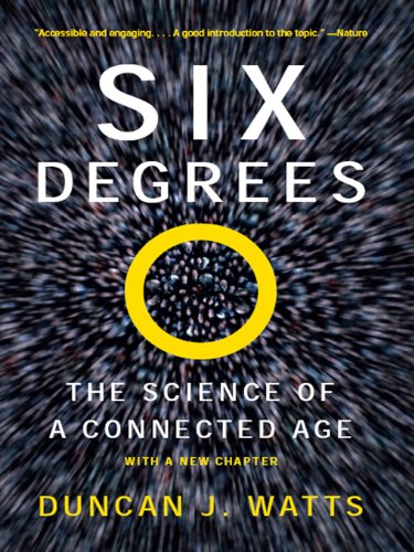 Six Degrees: The Science of a Connected Age by Duncan J. Watts