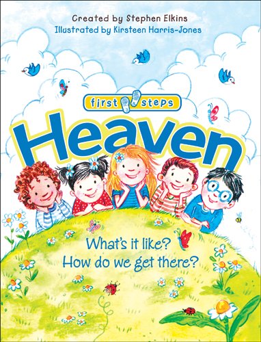 Heaven: What's It Like? by Stephen Elkins