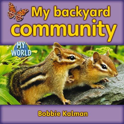 My Backyard Community by Bobbie Kalman