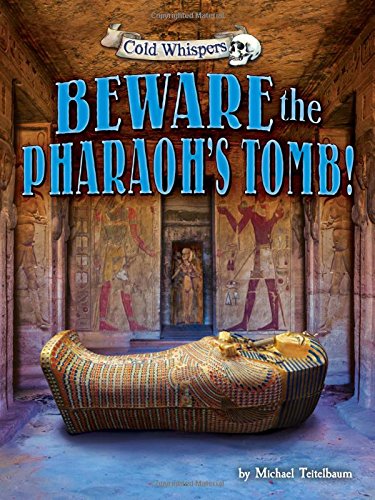 Beware the Pharaoh's Tomb! by Michael Teitelbaum