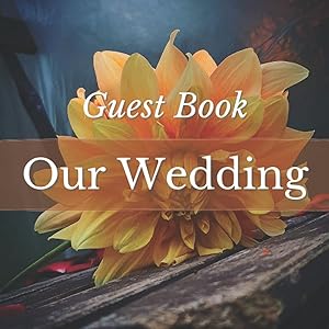 Wedding Guest Book: LIVOR-MAR-EN-071 Wedding and picture memories. To be completed for congratulations, thanks and dedications by your guests by Eleumedia Editions