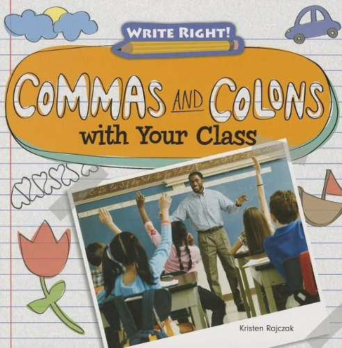 Commas and Colons With Your Class by Kristen Rajczak