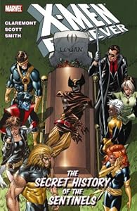X-Men Forever - Volume 2: The Secret History of the Sentinels