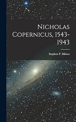 Nicholas Copernicus, 1543-1943