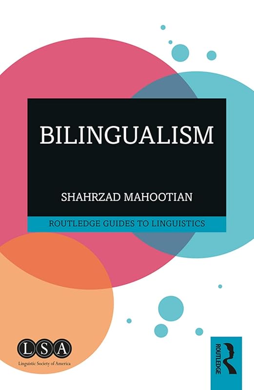 Bilingualism (Routledge Guides to Linguistics) by Shahrzad Mahootian