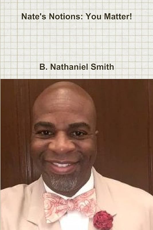 Nate's Notions: You Matter! by B. Nathaniel Smith