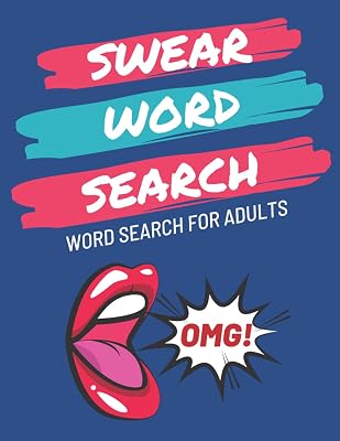 Swear Word Search: Word Search For Adults With Funny, Naughty, & Dirty Cusswords - Perfect For Boredom, Relaxation & Gift.