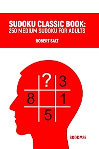 Sudoku classic book: 250 medium sudoku for adults: Book#26 by Robert Salt