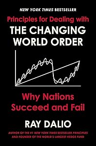 Principles for Dealing with the Changing World Order: Why Nations Succeed and Fail