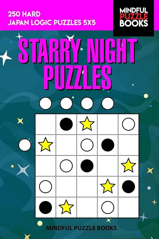 Starry Night Puzzles: 250 Hard Japan Logic Puzzles 5x5 by Mindful Puzzle Book