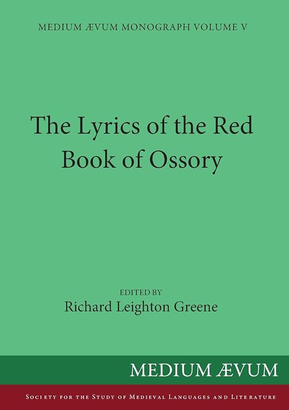 The Lyrics of the Red Book of Ossory by Richard Leighton Greene