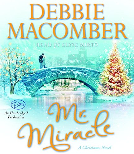 Mr. Miracle: A Christmas Novel by Debbie Macomber