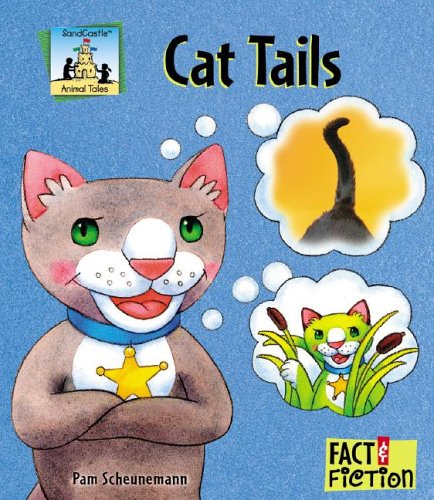 Cat Tails (Fact and Fiction: Animal Tales) by Pam Scheunemann