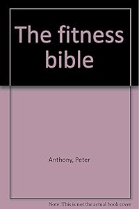 The fitness bible by Peter Anthony