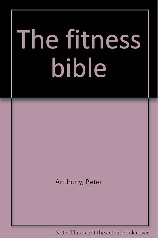 The fitness bible by Peter Anthony