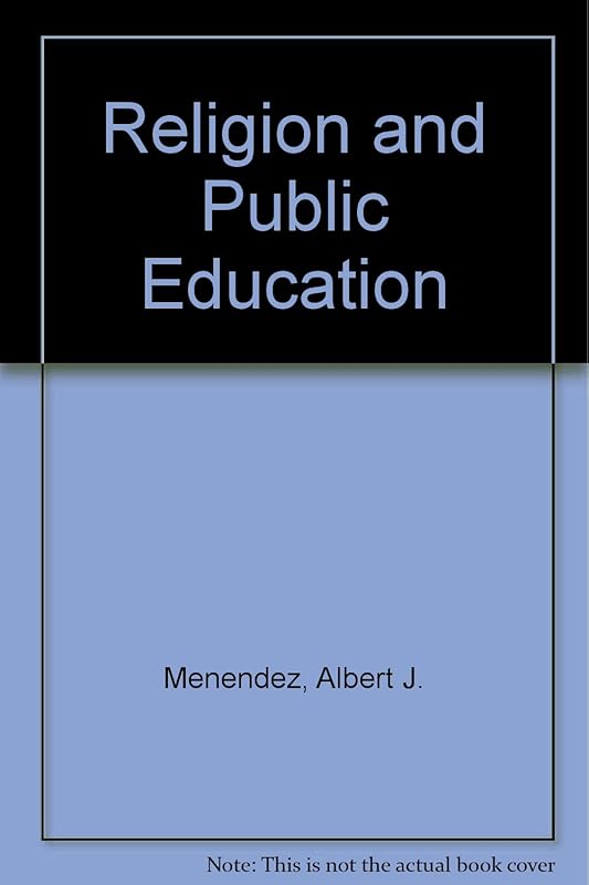 Religion and Public Education by Albert J. Menendez
