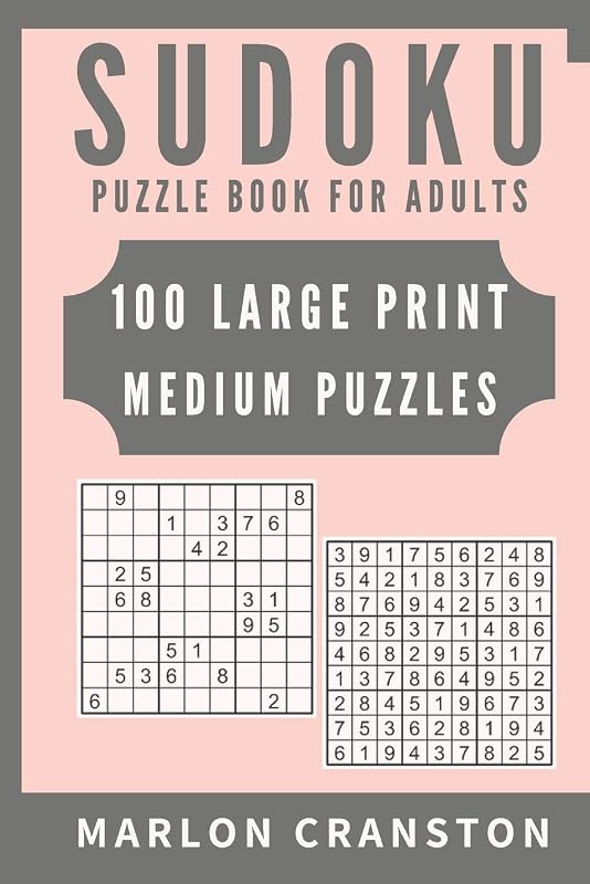 Sudoku Puzzle Book For Adults: 100 Large Print Medium Puzzles to Improve Your Memory for Sudoku Lovers by Marlon Cranston