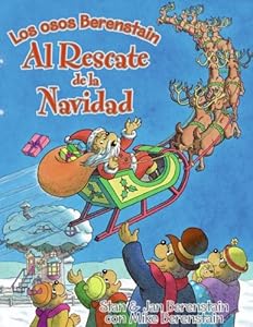 The Berenstain Bears Save Christmas (Spanish edition): Los osos Berenstain: al rescate de la Navidad
