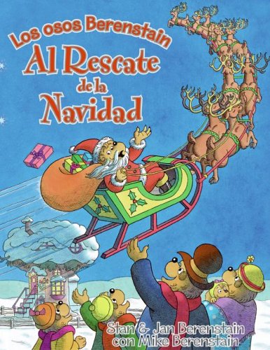 The Berenstain Bears Save Christmas (Spanish edition): Los osos Berenstain: al rescate de la Navidad by Jan Berenstain
