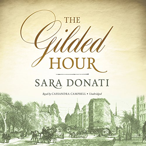 The Gilded Hour by Sara Donati