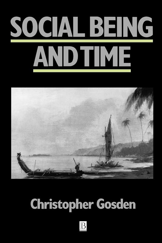 Social Being and Time by Christopher Gosden