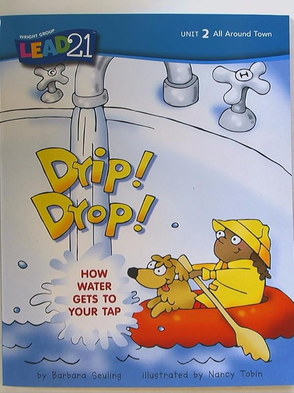 Drip! Drip! How Wather Gets to Your Tap Unit 2 All Around Town Isbn 9780076569830 0076569837 by unknown author
