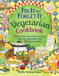 Fix-It and Forget-It Vegetarian Cookbook: 565 Delicious Slow-Cooker, Stove-Top, Oven, and Salad Recipes, Plus 50 Suggested Menus