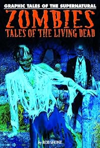 Zombies: Tales of the Living Dead by Rob Shone