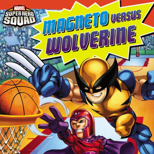 Super Hero Squad: Magneto Versus Wolverine by Chris Strathearn